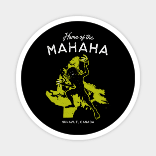 Home of the Mahaha - Nunavut, Canada Cryptid Legend Magnet